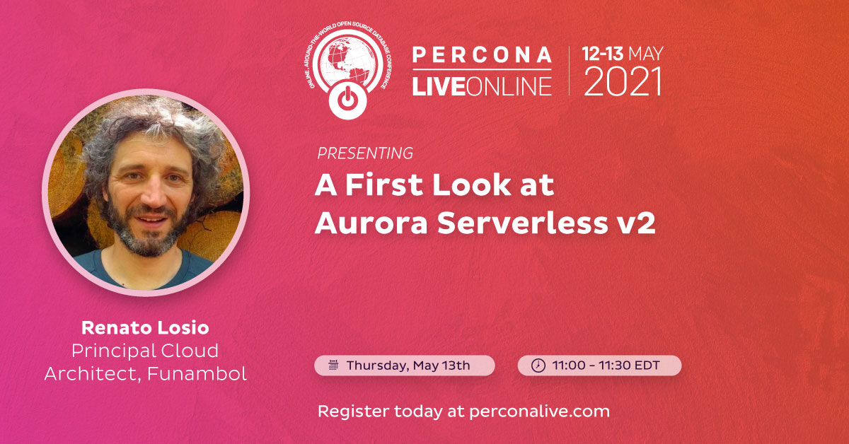 A First Look at Aurora Serverless v2 – Percona Live 2021